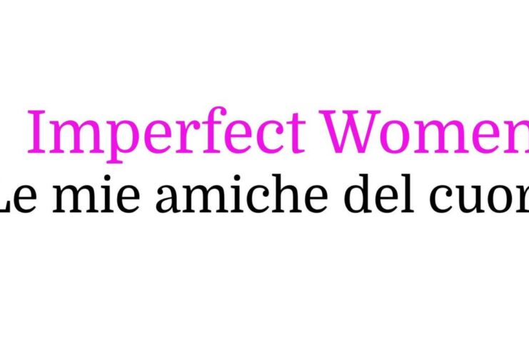 Imperfect Women – Le mie amiche del cuore