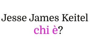 Jesse James Keitel chi è Jesse James Keitel chi è
