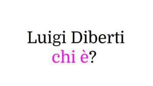 Luigi Diberti chi è?