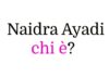 Naidra Ayadi chi è