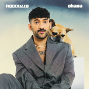 Roccuzzo pubblica il nuovo singolo Ohana: un inno all’amore incondizionato