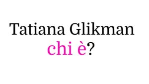 Tatiana Glikman chi è