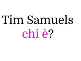 Tim Samuels chi è