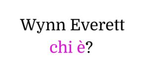 Wynn Everett chi è