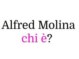 Alfred Molina chi è?