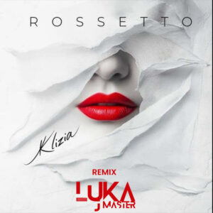 Klizia rilancia Rossetto Remix fuori il videoclip ufficiale della versione dance Klizia rilancia