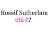 Rossif Sutherland chi è