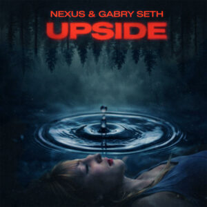 Upside è il nuovo singolo dei Nexus: significato e dove ascoltarlo