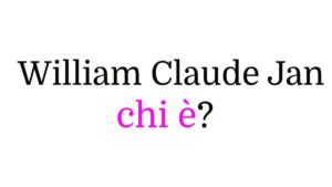William Claude Jan chi è William Claude Jan chi è