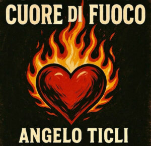 Angelo Ticli lancia Cuore di fuoco il nuovo singolo hard rock Angelo Ticli lancia Cuore di fuoco: il nuovo singolo hard rock