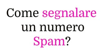 Come segnalare un numero spam: guida completa e aggiornata