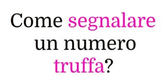 Come segnalare un numero truffa