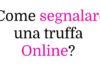 Come segnalare una truffa online