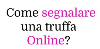 Come segnalare una truffa online