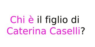 Chi è il figlio di Caterina Caselli
