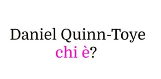 Daniel Quinn-Toye chi è