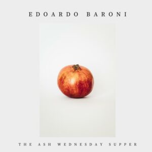 Edoardo Baroni pubblica The Ash Wednesday Supper Edoardo Baroni pubblica The Ash Wednesday Supper