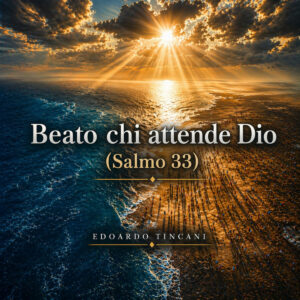 Edoardo Tincani pubblica Beato chi attende Dio