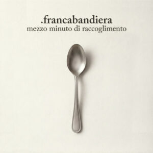 Francabandiera debuttano con l'album mezzo minuto di raccoglimento Francabandiera debuttano con l'album