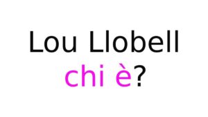 Lou Llobell chi è