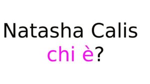 Natasha Calis chi è Natasha Calis chi è?