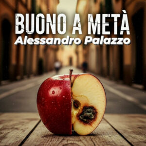 Alessandro Palazzo pubblica Buono a Metà Alessandro Palazzo pubblica Buono a Metà