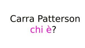 Carra Patterson chi è