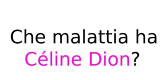 Che malattia ha Céline Dion? Tutto sulla sindrome della persona rigida