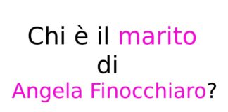 Chi è il marito di Angela Finocchiaro?