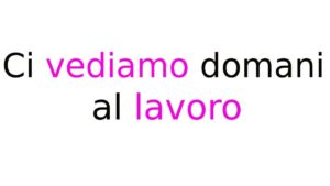 Ci vediamo domani al lavoro Ci vediamo domani al lavoro