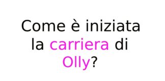Come è iniziata la carriera di Olly?