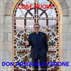 Don Pasquale Ferone pubblica Cose Nuove Don Pasquale Ferone pubblica Cose Nuove