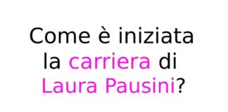 Quando è iniziata la carriera di Laura Pausini?