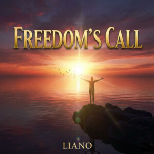 LIANO torna con Freedom’s call il rock della libertà conquista pubblico e classifiche LIANO torna con Freedom’s Call: il rock della libertà conquista pubblico e classifiche