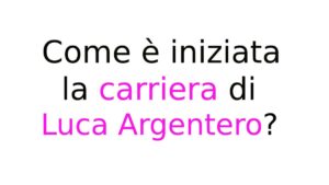 Come è iniziata la carriera di Luca Argentero