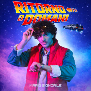 Mario Signorile pubblica Ritorno a Domani il synth-pop che racconta i futuri mai vissuti Mario Signorile pubblica
