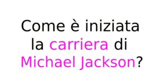 Quando è iniziata la carriera di Michael Jackson?