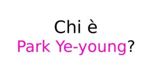 Park Ye-young chi è Park Ye-young chi è?
