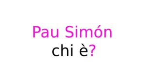 Pau Simón chi è Pau Simón chi è
