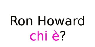 Ron Howard chi è?