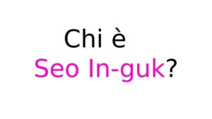 Seo In-guk chi è