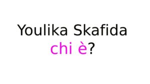 Youlika Skafida chi è Youlika Skafida chi è