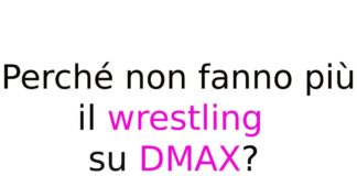 Perché non fanno più il wrestling su DMAX? Cosa è successo alla WWE in TV