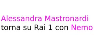 Alessandra Mastronardi torna su Rai 1 con Nemo