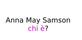 Anna May Samson chi è?