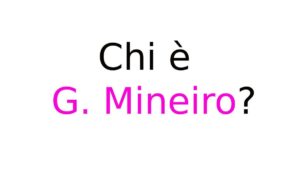 Chi è G. Mineiro