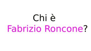 Chi è Fabrizio Roncone Chi è Fabrizio Roncone?