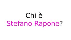Chi è Stefano Rapone Chi è Stefano Rapone