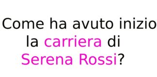 Come ha avuto inizio la carriera di Serena Rossi?