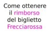 Come ottenere il rimborso del biglietto Frecciarossa: guida completa su richiesta, tempi e condizioni Come ottenere il rimborso del biglietto Frecciarossa